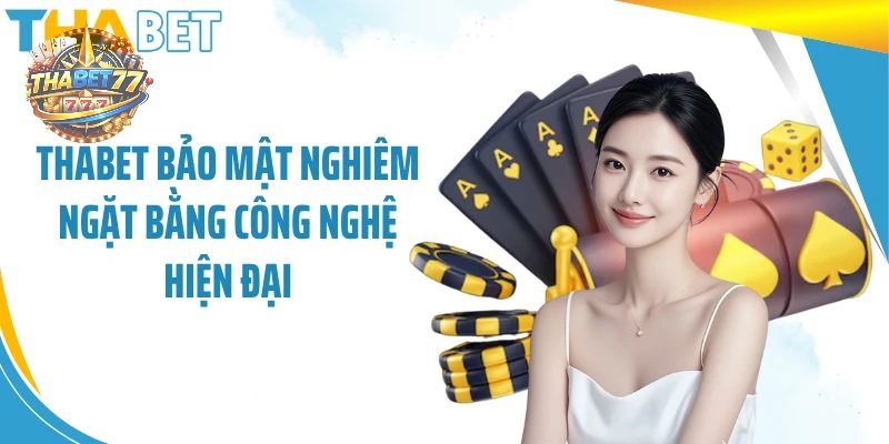 thabet77-thabet-bao-mat-nghiem-ngat-bang-cong-nghe-hien-dai